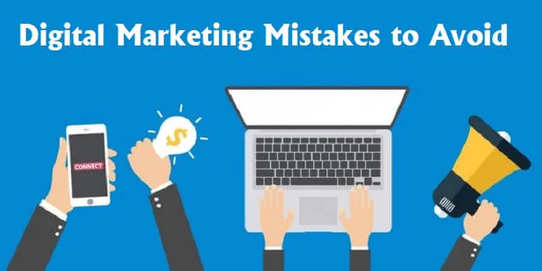 Top 3 Mistakes Made by Digital Marketers 3 mistakes made by digital marketers