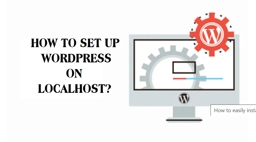 HOW TO SET UP WORDPRESS ON LOCALHOST?
